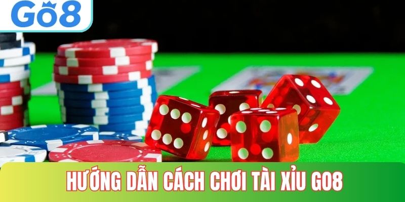 Hướng dẫn cách chơi tài xỉu
