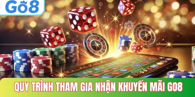 Quy trình tham gia nhận khuyến mãi GO8 