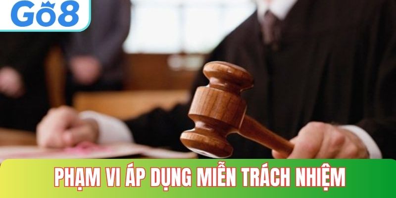 Phạm vi áp dụng miễn trách nhiệm tại GO8